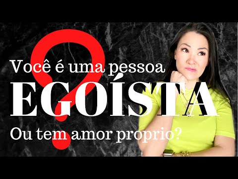 SER EGOÍSTA NÃO É O QUE VOCÊ PENSA!