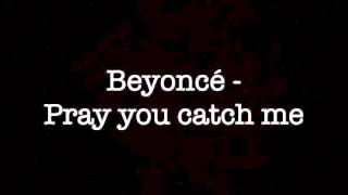 Beyoncé - Pray You Catch Me Lyrics