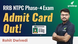 RRB NTPC Phase 4  Admit Card Out: How to download NTPC E Call Letter |Rohit Dwivedi| Gradeup