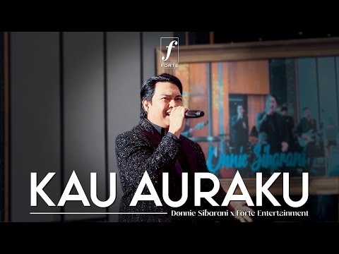 Kau Auraku - Donnie Sibarani (ex Ada Band) X Forte Entertainment