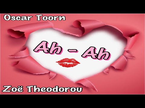 Ah Ah - Oscar Toorn &  Zoë Theodorou