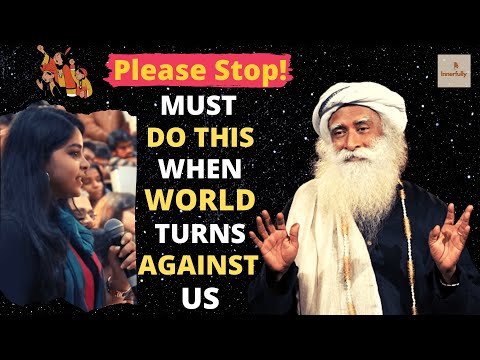What To Do When It Feels Like Everyone Turned Against You | Sadhguru