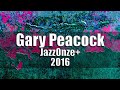 Gary Peacock Trio (Marc Copland, Joey Baron) - JazzOnze+ Festival Lausanne 2016 [radio broadcast]