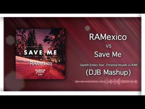 Save Me vs RAMexico - RAM vs Gareth Emery (DJB Vocal Mashup)