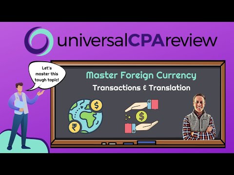 Master Foreign Currency Transactions & Translation | Universal CPA Review