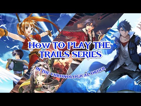 How to play the Trails series in the chronological order