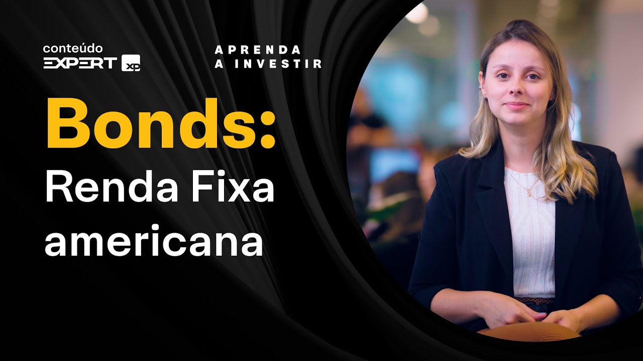 RENDA FIXA americana: COMO INVESTIR em BONDS? | Aprenda a Investir