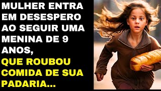 MULHER ENTRA EM CHOQUE COM O QUE DESCOBRE AO SEGUIR MENINA QUE ROUBOU PÃO EM SUA PADARIA...