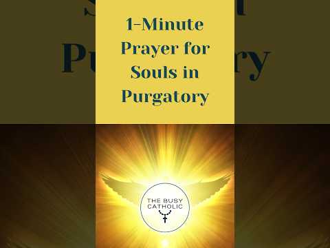 1-Minute Prayer for Souls in Purgatory