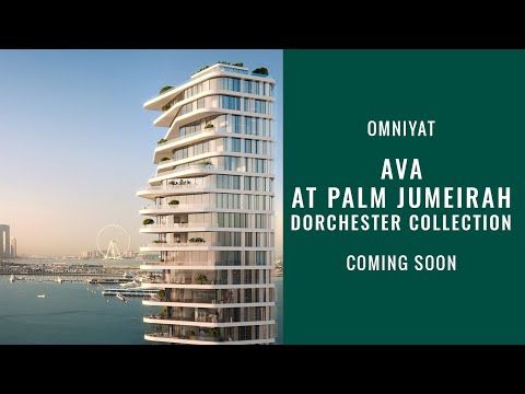AVA at Palm Jumeirah, Dorchester Collection, Dubai