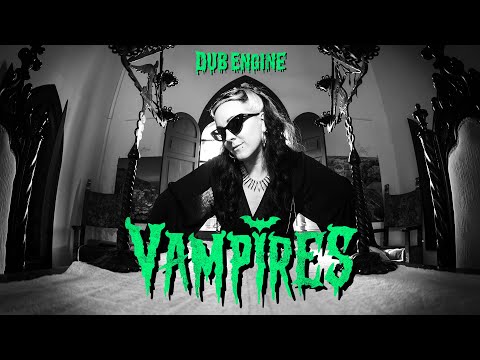 DUB ENGINE - VAMPIRES