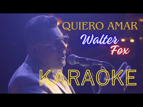 Karaoke Oficial - Quiero Amar - Walter Fox
