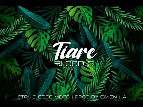 Tiare - Blood 5 [String Edge Vibes | Prod By Eimien Ila]