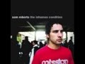Sam Roberts Band - This Is How I Live (Audio)