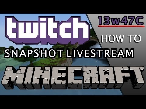 "How-To" Minecraft One-Click-Twitch! - Snapshot 13w47c