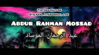 Download lagu ABDUl RAHMAN MOSSAD. No Ads mp3