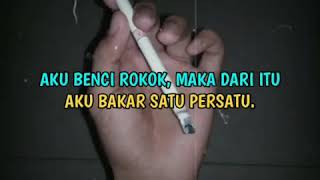 Download lagu Story WA|| Benci Rokok Maka Dari Itu Aku Bakar Satu Persatu. mp3