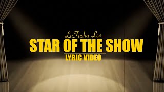 LaTasha Lee  Star of the show (Lyric Video)