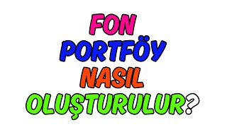 Fon Portföyü Nasıl Oluşturulur?