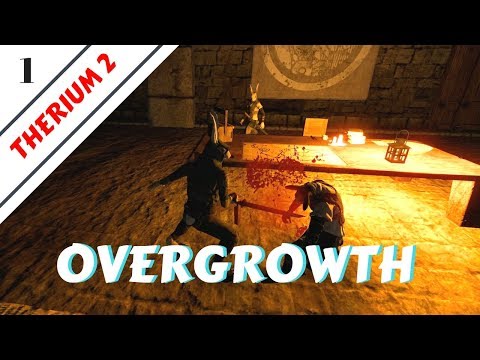 A SiC Play: Overgrowth - Therium 2 #1: A Custom Campaign!