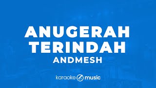 Download lagu Anugerah Terindah - Andmesh (KARAOKE VERSION) mp3 Download lagu Anugerah Terindah - Andmesh (KARAOKE VERSION) mp3
