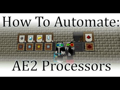 How To Automate: Applied Energistics 2 Processors