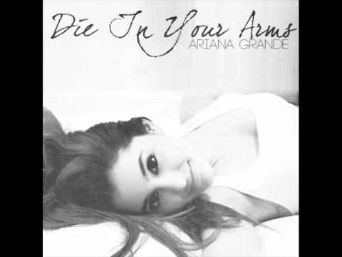 Ariana Grande-Die In Your Arms (Audio + lyrics)