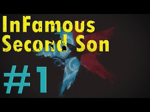 Let's Play: InFamous: Second Son - Part 1: Lemme Get a Do-Over [Good][Expert][PS4]