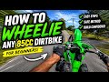 How To Wheelie ANY 85cc Dirt Bike For BEGINNERS