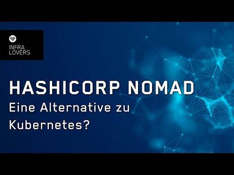 HashCorp Nomad. Eine Alternative zu Kubernetes?