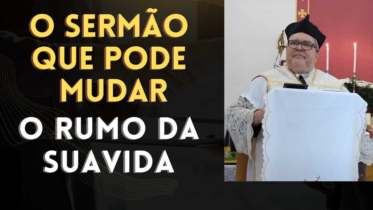 O sermão que pode mudar o rumo da sua vida