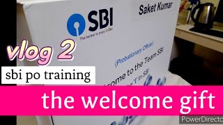 sbi po training vlog || the welcome gift