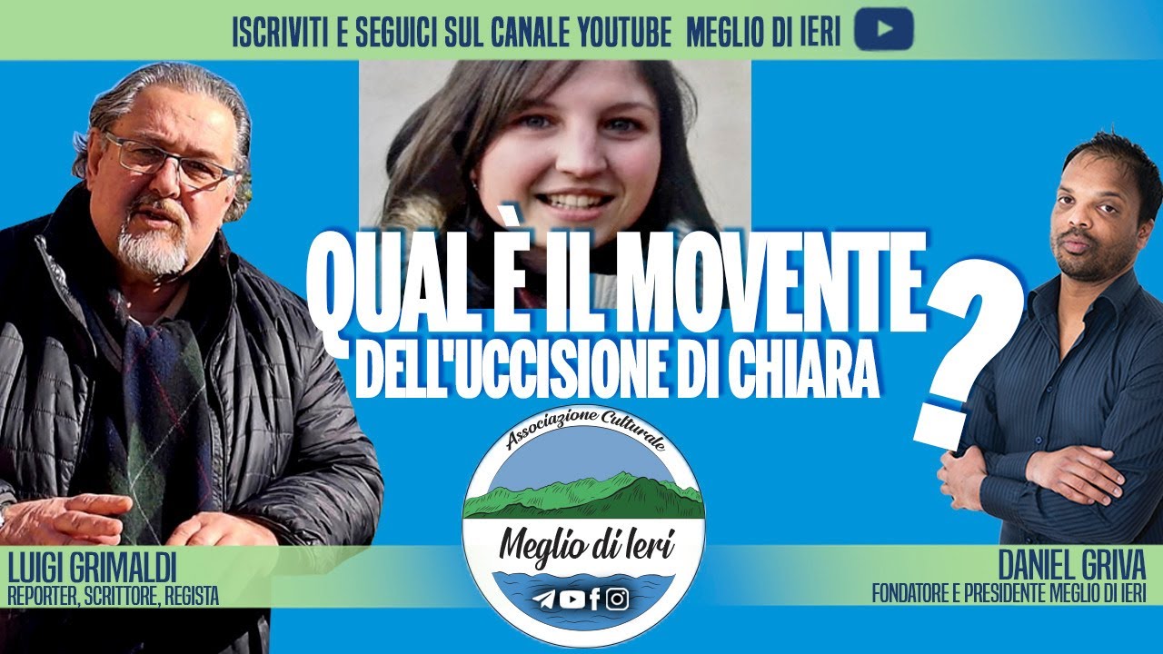 Qual' il movente dell'omicidio di Chiara? - LUIGI GRIMALDI - Regista