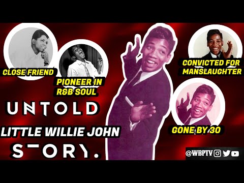 The Untold Truth Of Little Willie John | The Little Willie John Story