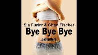 Sia Furler & Chad Fischer - Bye Bye Bye