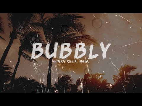 ConKi, K!llx, NAJA - Bubbly