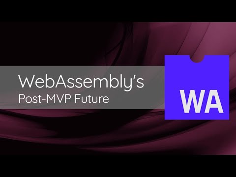 WebAssembly's Post MVP Future