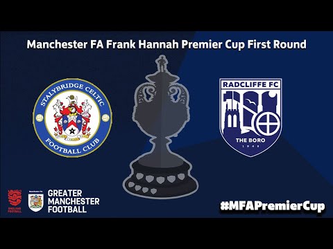 Manchester FA Frank Hannah Premier Cup - Stalybridge Celtic V Radcliffe FC