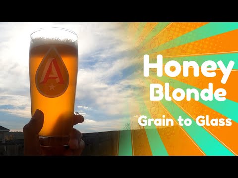 How to Brew a Honey Blonde 2.0 - Grain to Glass