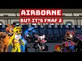 Airborne But It S A FNAF 2 Cover FNF Cover