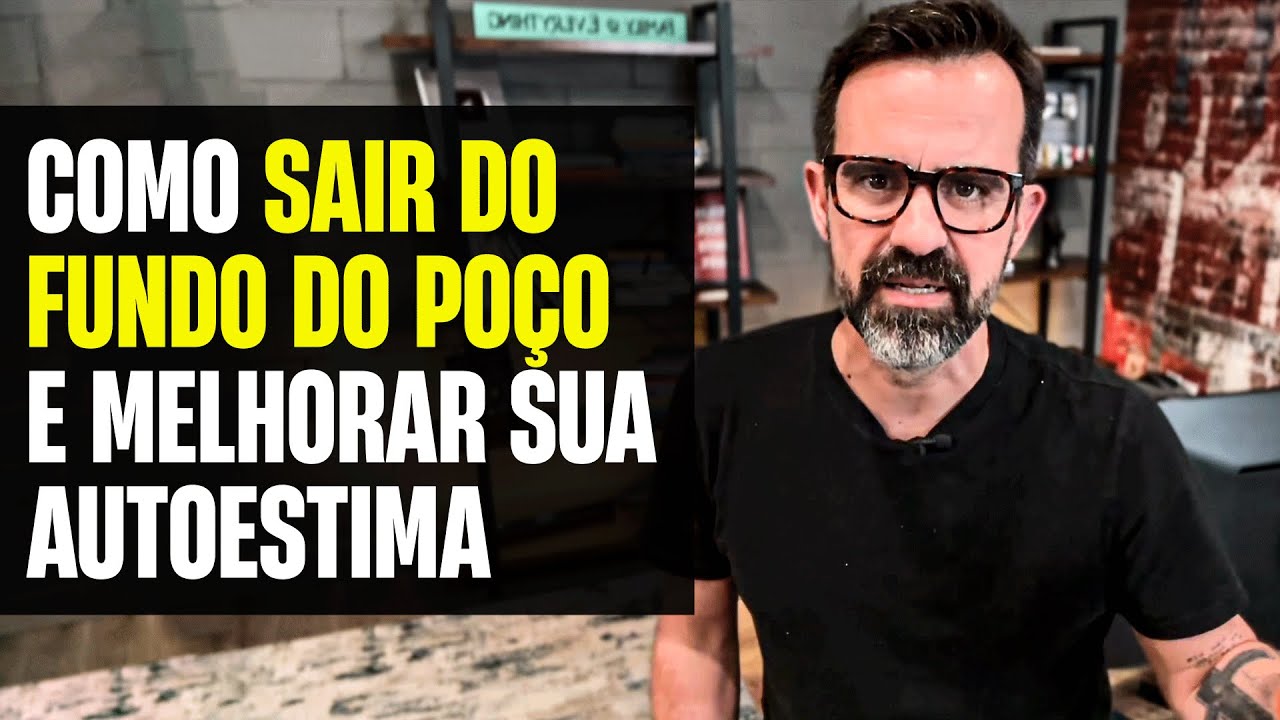 Como sair do fundo do poço e melhorar sua autoestima – Baixa autoestima: como melhorar
