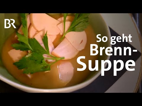 Brennsuppe & Co. Alpenländisch Kochen im Werdenfelser Land | Unter unserem Himmel | BR | Rezepte