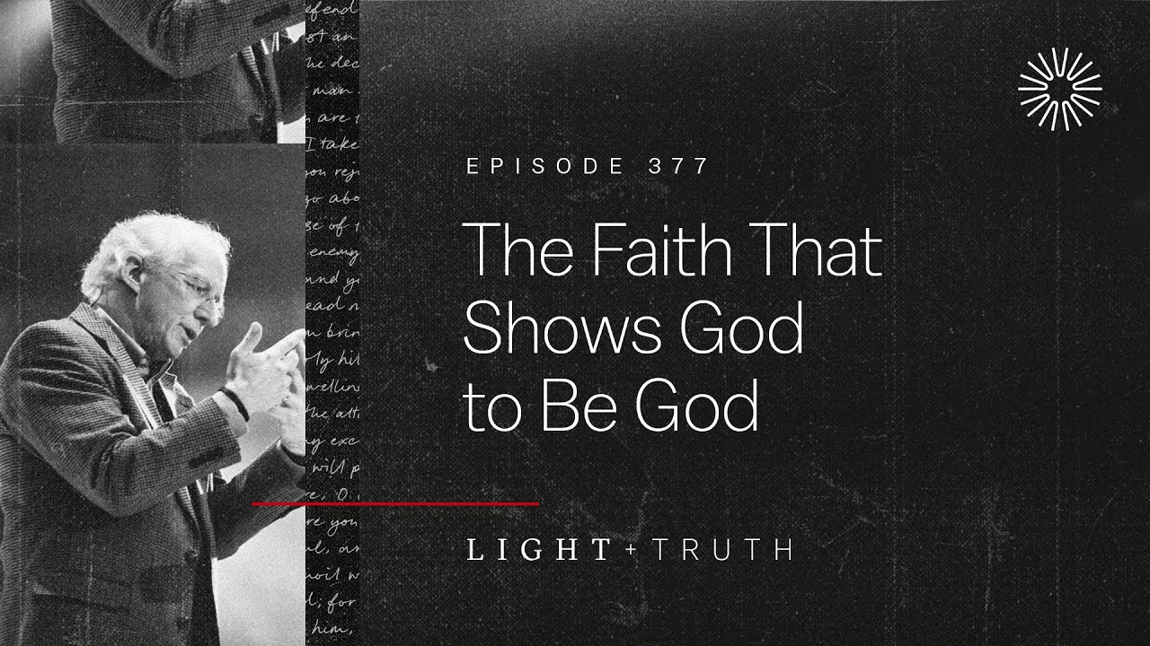 The Faith That Shows God to Be God