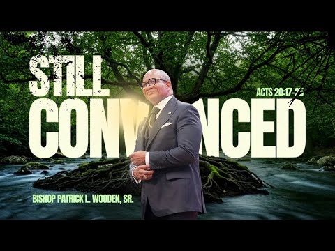 Bishop Patrick L. Wooden, Sr. // Still Convinced Part 1 // Thursday Night Worship // 01.08.2026