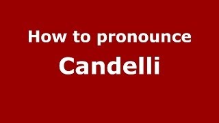 How to pronounce Candelli