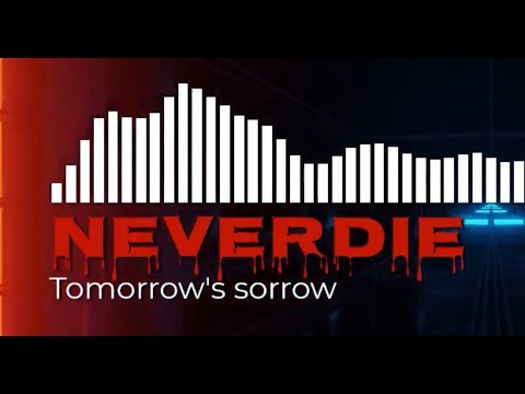 NEVERDIE  -  Tomorrow's sorrow [2024]