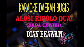 Download lagu Karaoke Alosi Ripolo Dua Nada Cewek - Dian Ekawati (Karaoke Lirik Tanpa Vocal) mp3