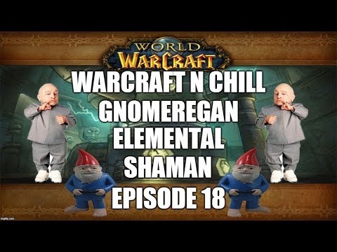 Vanilla WoW - Warcraft n Chill - Ep. 18 - Gnomeregan - (Elemental Shaman PoV) - Elysium