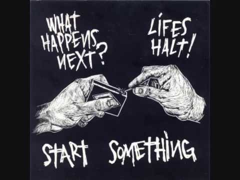 What Happens Next? / Life's Halt - Start Something Split (2001)