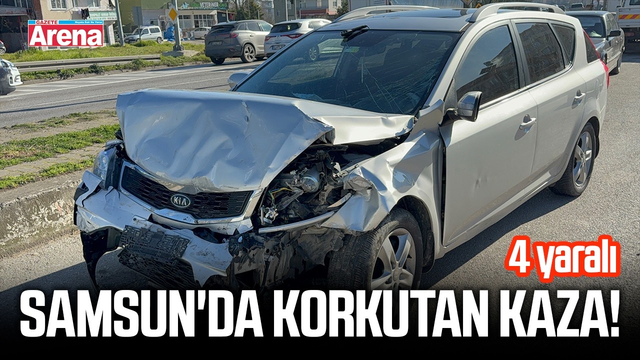Samsun'da korkutan kaza! 4 yaralı